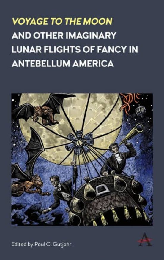 Portada de voyage to the moon and other imaginary lunar flights of fancy in antebellum america