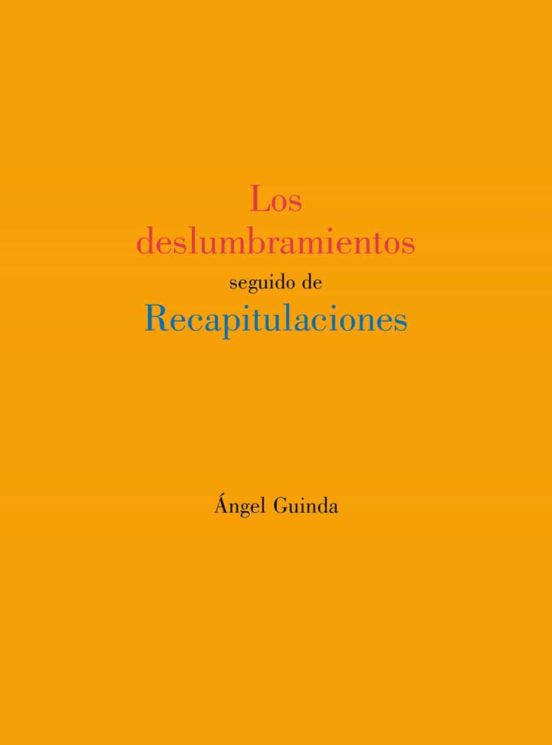 Portada de los deslumbramientos seguido de recapitulaciones