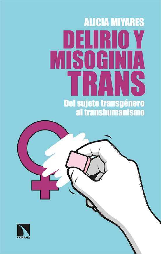Portada de delirio y misoginia trans: del sujeto transgenero al transhumanismo