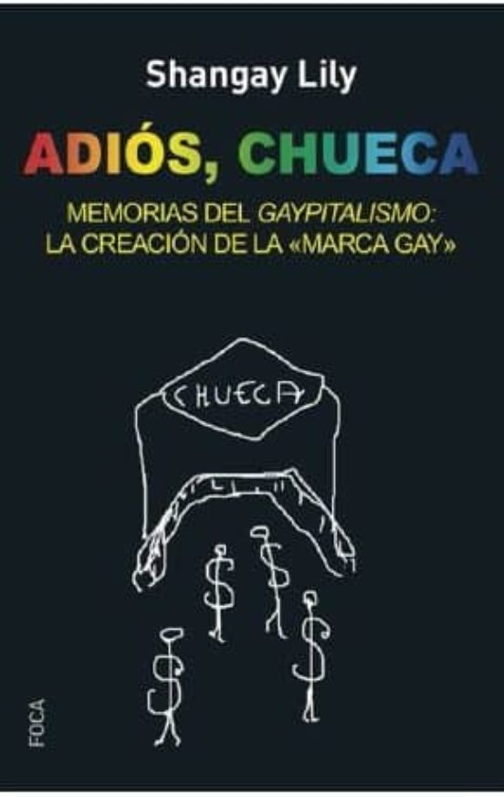 Portada de adios, chueca: memorias del gaypitalismo: la creacion de la marca gay