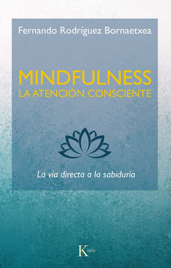 Portada de mindfulness. la atencion consciente: la via directa a la sabiduria