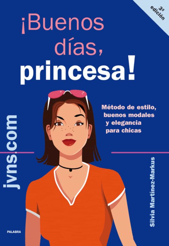 Portada de ¡buenos dias, princesa!: metodo de estilo, buenos modales y elega ncia para chicas