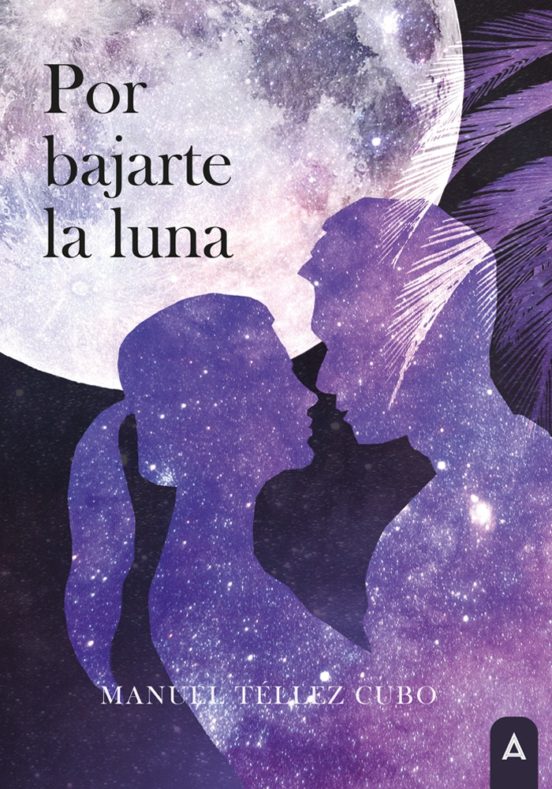 Portada de por bajarte la luna