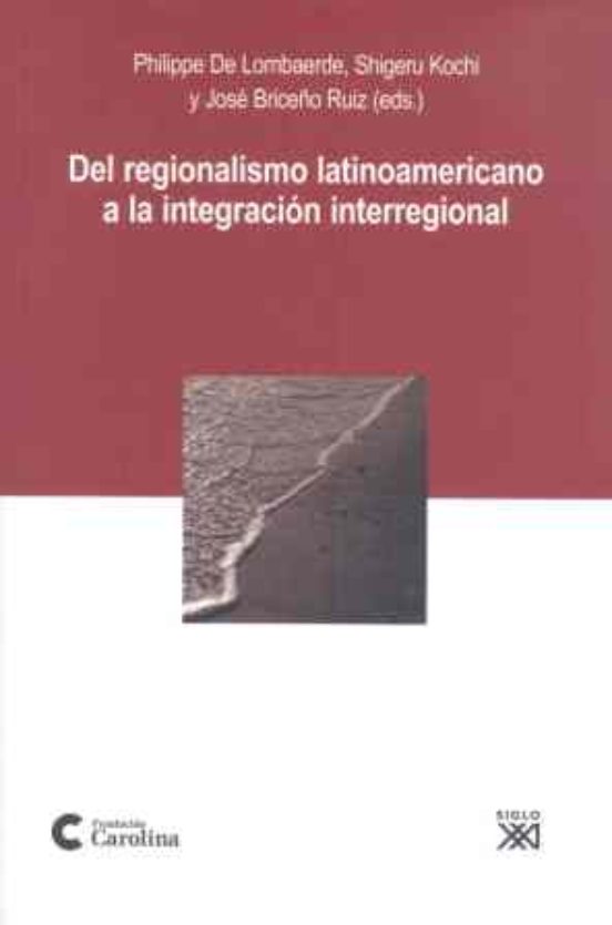 Portada de del regionalismo latinoamericano a la integracion interregional