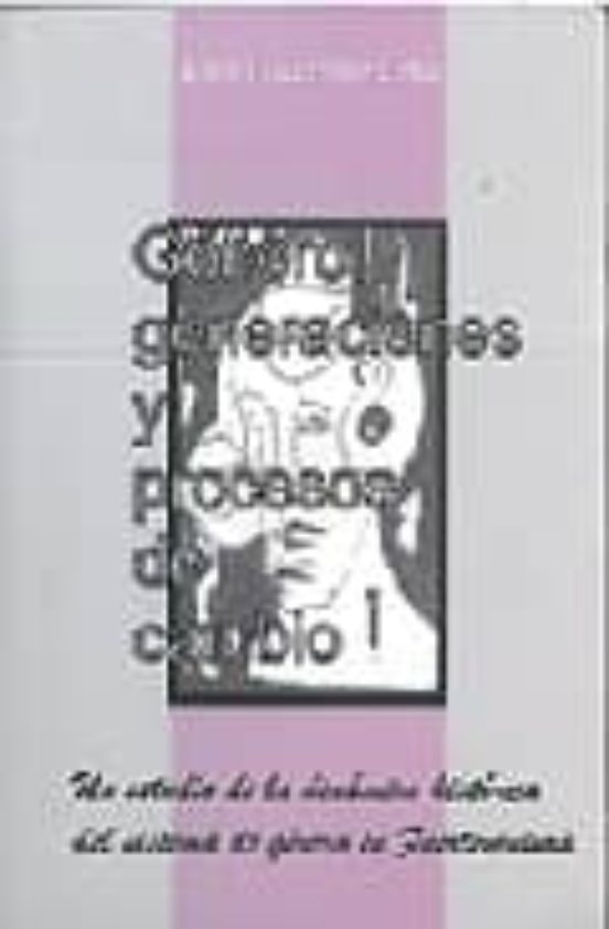 Portada de genero, generaciones y procesos de cambio: un estudio de la dinam ica historica del sistema de genero en fuerteventura