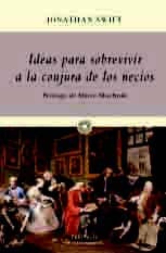 Portada de ideas para sobrevivir a la conjura de los necios