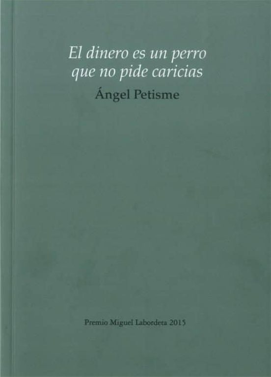 Portada de el dinero es un perro que no pide caricias