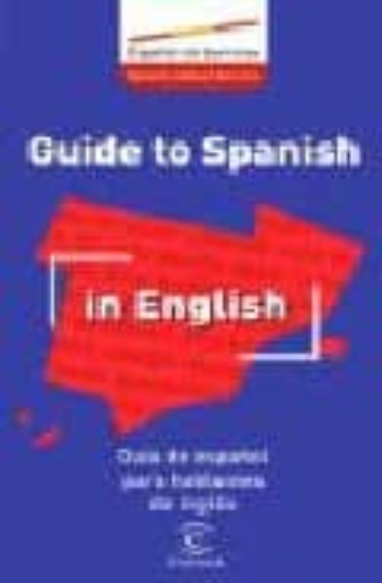 Portada de guia de español para hablantes de ingles = guide to spanish in en glish