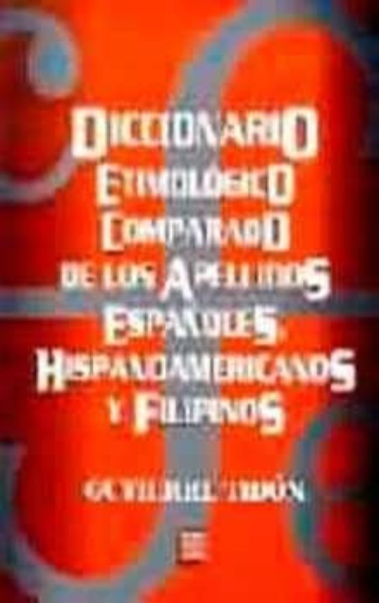 Portada de diccionario etimologico comparado de los apellidos españoles, his panoamericanos y filipinos