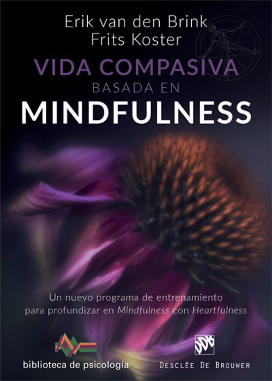 Portada de vida compasiva basada en  mindfulness: un nuevo programa de entrenamiento para profundizar en mindfulness con heartfulness