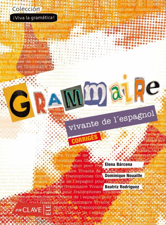 Portada de grammaire vivante de l espagnole pour francophones 1: solucionari o