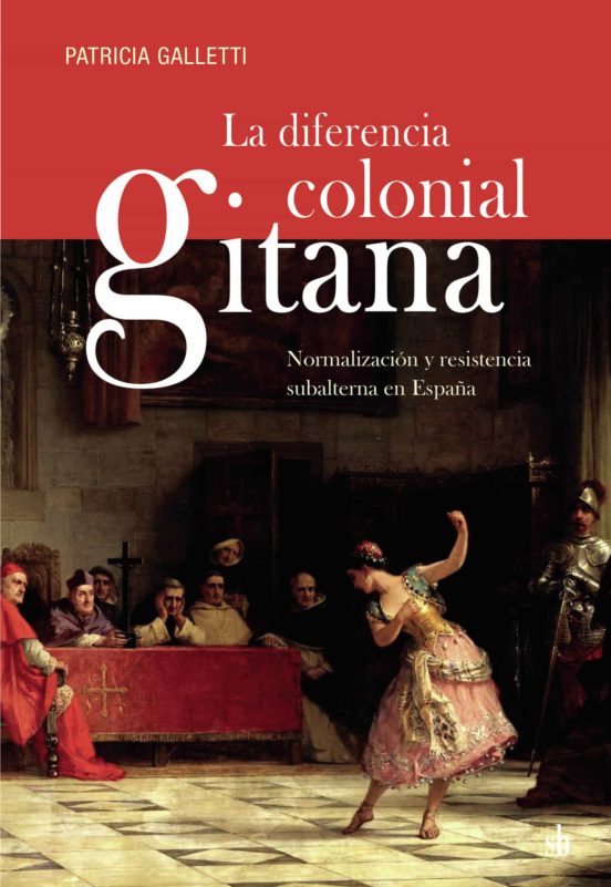 Portada de la diferencia colonial gitana. normalizacion y resistencia subalterna en españa