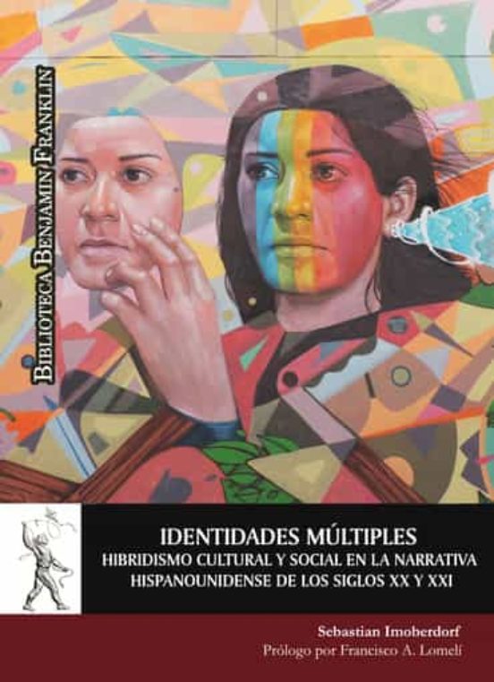 Portada de identidades multiples. hibridismo cultural y social en la narrativa hispanounidense de los siglos xx y xxi
