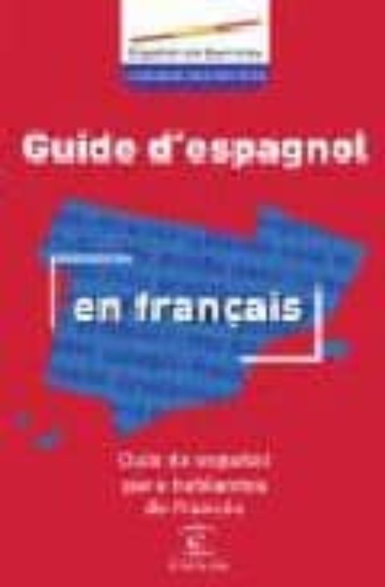 Portada de guia de español para hablantes de frances = guide d espagnol en f rançais
