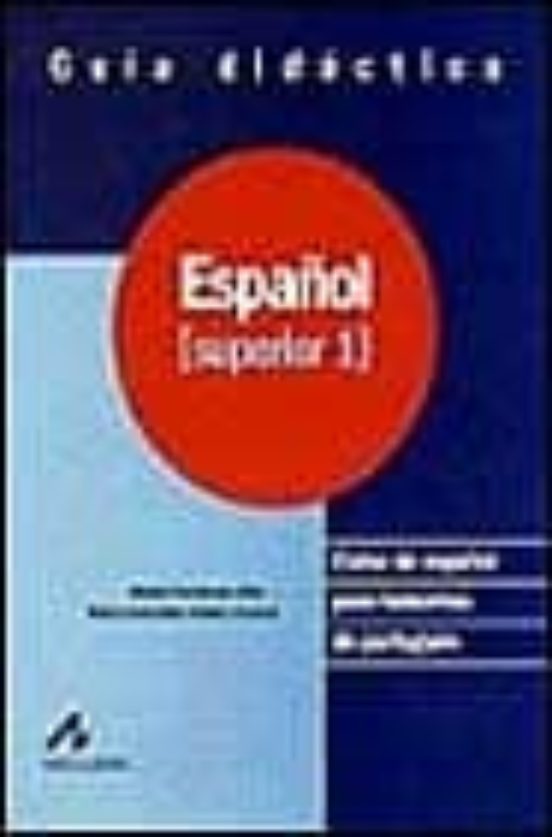 Portada de español: curso de español para hablantes de portugues: español su perior 1: guia didactica