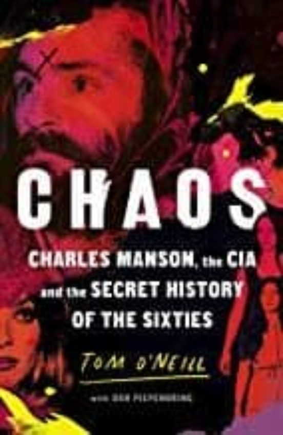 Portada de chaos: charles manson, the cia and the secret history of the sixties