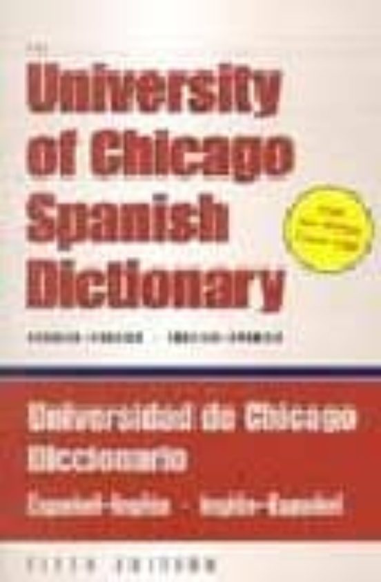 Portada de the university of chicago spanish dictionary: spanish-english/eng lish-spanish